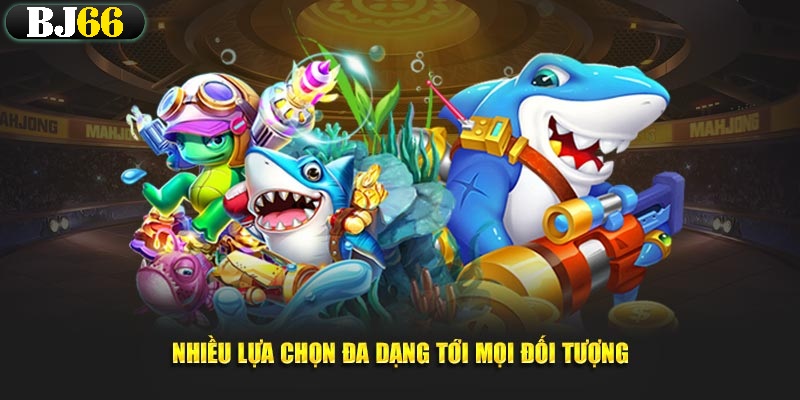 nhieu lua chon da dang toi moi doi tuong bj66